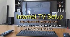 Internet TV Setup - Watch Free Television on a Computer