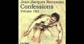 CONFESSIONS: VOLUMES 1&2 - Full AudioBook - Jean Jacques Rousseau