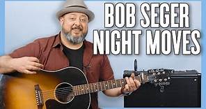 Bob Seger Night Moves Guitar Lesson + Tutorial