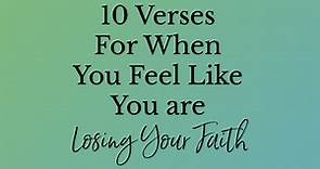 10 Verses For When You Feel Like You Are Losing Your Faith - Women Living Well