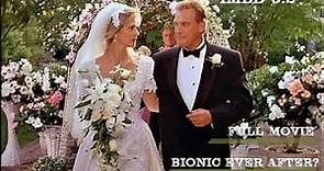 Bionic Ever After |1994 | Lindsay Wagner, Lee Majors, Richard Anderson | Full Movie