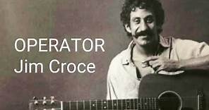 Jim Croce- Operator (Lyrics)