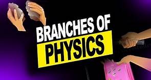 Branches of Physics | Lets Make Physics Simple