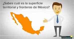 ¿Sabes cuál es la superficie territorial y fronteras de México?