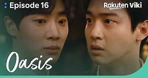 Oasis - EP16 | Jang Dong Yoon & Choo Young Woo Find out that They are Brothers | Korean Drama