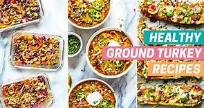 HEALTHY GROUND TURKEY RECIPES | 4 Quick and Easy Recipes for Dinner and Meal Prep