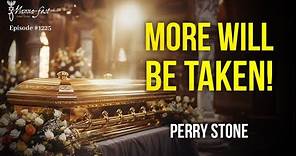More Will Be Taken | Episode #1225 | Perry Stone