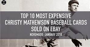 Top 10 Most Expensive Christy Mathewson Baseball Cards Sold on Ebay (November - January 2018)