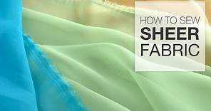 How to Sew with Sheer Fabric
