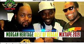 Morgan Heritage Best Of Reggae Mixtape 2019 By DJLass Angel Vibes (March 2019)