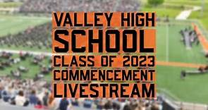 2023 Valley High School Commencement Ceremony