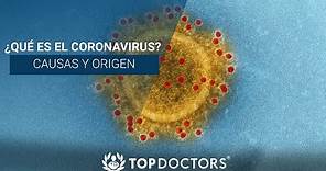 ¿Qué es el Coronavirus? Causas y origen