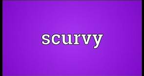 Scurvy Meaning