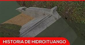 Hidroituango: historia del proyecto hidroeléctrico más importante de Colombia | El Espectador