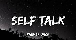 Parker Jack - Self Talk (Lyrics)