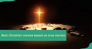 20 best Christian movies based on true stories you should watch