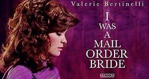 I Was a Mail Order Bride (1982) | Full Movie | Valerie Bertinelli | Holland Taylor | Sam Wanamaker