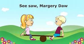 See Saw Margery Daw ***
