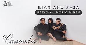 Cassandra - Biar Aku Saja | Official Music Video