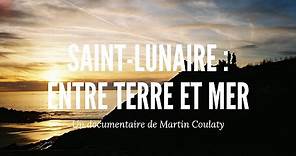 Saint-Lunaire : entre terre et mer (Documentaire, 2019)