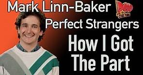 Mark Linn Baker reveals How I Got The Part on Perfect Strangers