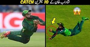 10 Best Catches By Shadab Khan