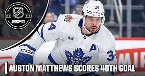 🚨 GOAL NO. 40 FOR AUSTON MATTHEWS 🚨 | NHL on ESPN