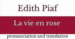 Edith Piaf - La vie en rose. Pronunciation and translation
