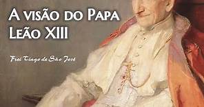 A impressionante VISÃO PROFÉTICA que o Papa Leão XIII teve em 1884 sobre o poder do Diabo na Igreja