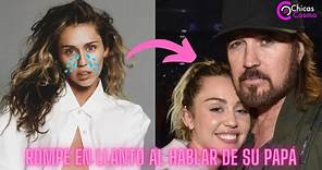 Miley Cyrus llora al hablar sobre lo mal que esta su relación con su padre