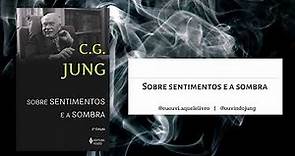 Sobre Sentimentos e a Sombra | Carl Gustav Jung | Audiobook Completo