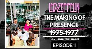 Led Zeppelin - The Making of Presence - Documentary - Episode 1