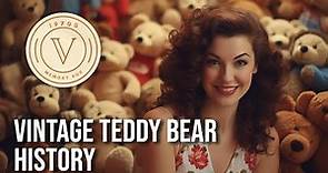 Explore the History of Teddy Bears and Discover Vintage Stuffed Toy Bears