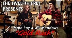 The Twelfth Fret presents: Marc Roy & Will Meadows "Gold Rush"
