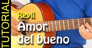 AMOR DEL BUENO en Guitarra TUTORIAL
