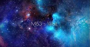 M83 - Wait (Subtitulado al Español)