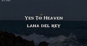 Yes To Heaven - Lana Del Rey lyrics