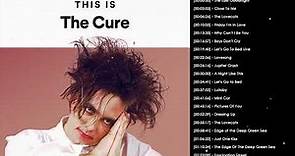 The Cure Greatest Hits - Best Songs Of The Cure Full Album
