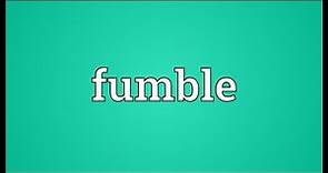 Fumble Meaning