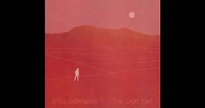 Still Corners - The Last Exit (Full Album)