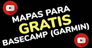 MAPAS GRATIS PARA BASECAMP GARMIN // Windows - Mac