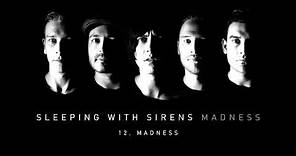 Sleeping With Sirens - "Madness" (Full Album Stream)