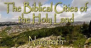 The Biblical Cities of the Holy Land: Nazareth