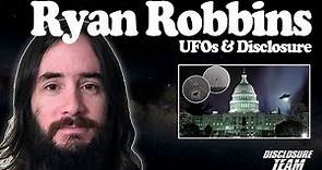 Ryan Robbins - UFOs & Disclosure