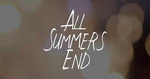 All Summers End (2017) Official Trailer