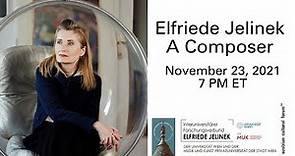 Elfriede Jelinek – A Composer