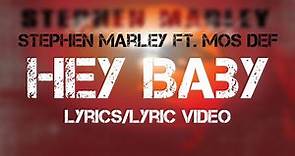 Stephen Marley ft. Mos Def - Hey Baby (Lyrics/Lyric Video)