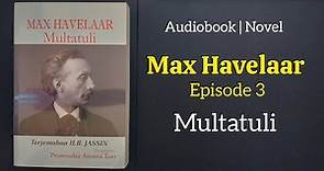 Max Havelaar | Episode 3 | Multatuli | Novel