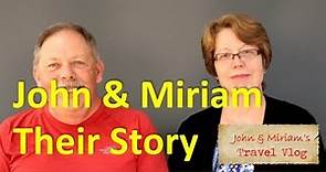 John & Miriam, Their Story