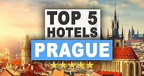 Top 5 Hotels in PRAGUE, Best Hotel Recommendations